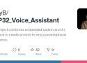 arpy8/ESP32_Voice_Assistant: This project combines embedded system and AI inference to create an end-to-end conversational experience.